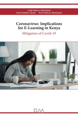 Coronavirus: Implications For E-Learning In Kenya: Mitigation Of Covid-19