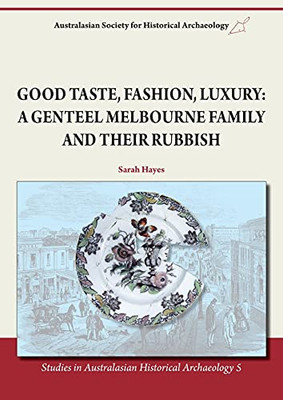 Good Taste, Fashion, Luxury: A Genteel Melbourne Family And Their Rubbish