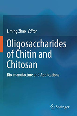 Oligosaccharides Of Chitin And Chitosan: Bio-Manufacture And Applications