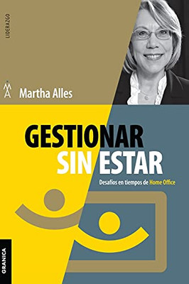 Gestionar Sin Estar: Desafíos En Tiempos De Home Office (Spanish Edition)