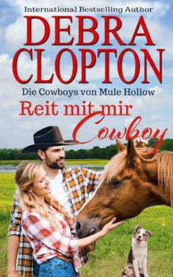 Reit Mit Mir, Cowboy (Die Cowboys Von Mule Hollow Serie) (German Edition)