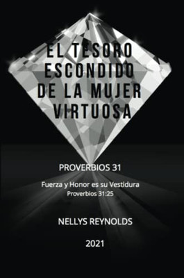 El Tesoro Escondido De La Mujer Virtuosa: Proverbios 31 (Spanish Edition)