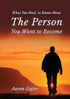 What You Need To Know About The Person You Want To Become