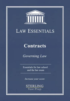Contracts, Law Essentials: Governing Law For Law School And Bar Exam Prep
