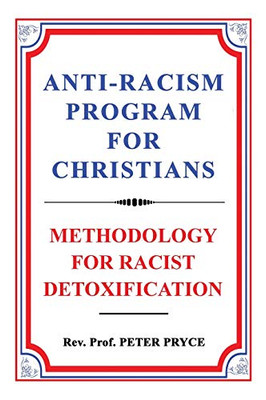 Anti-Racism Program For Christians: Methodology For Racist Detoxification