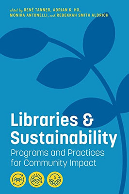 Libraries And Sustainability: Programs And Practices For Community Impact