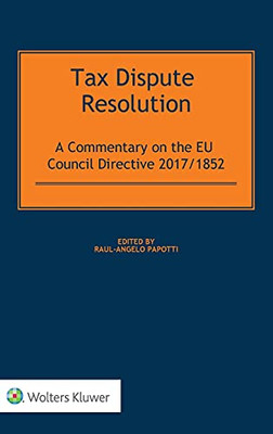 Tax Dispute Resolution: A Commentary On The Eu Council Directive 2017/185