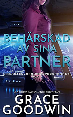 Beh?rskad Av Sina Partner (Interstell?ra Brudprogrammet) (Swedish Edition)
