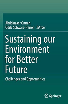 Sustaining Our Environment For Better Future: Challenges And Opportunities