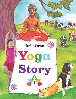 Yoga Story: Fun And Inspiring Stories To Help Kids Learn And Practice Yoga