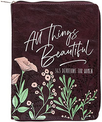 All Things Beautiful: 365 Daily Devotions For Women (Ziparound Devotionals)