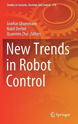 New Trends In Robot Control (Studies In Systems, Decision And Control, 270)