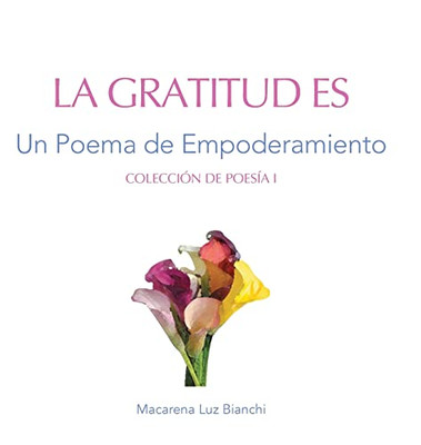 La Gratitud Es: Un Poema De Empoderamiento (Spanish Edition)