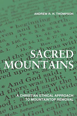 Sacred Mountains: A Christian Ethical Approach to Mountaintop Removal (Place Matters New Direction Appal Stds)