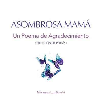 Asombrosa Mamß: Un Poema De Agradecimiento (Spanish Edition)