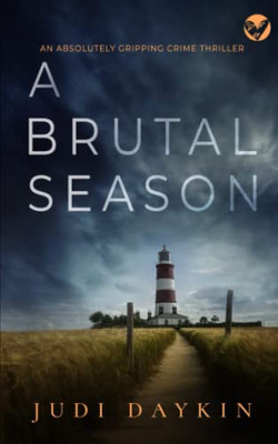 A Brutal Season An Absolutely Gripping Crime Thriller (Detective Sara Hirst)