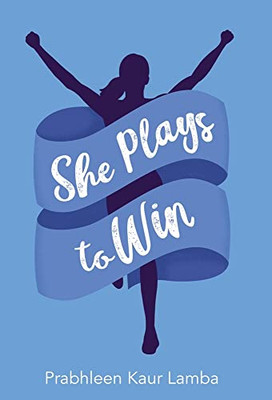 She Plays To Win - Hardcover