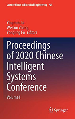 Proceedings Of 2020 Chinese Intelligent Systems Conference: Volume I (Lecture Notes In Electrical Engineering, 705) - Hardcover