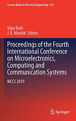 Proceedings Of The Fourth International Conference On Microelectronics, Computing And Communication Systems: Mccs 2019 (Lecture Notes In Electrical Engineering, 673) - Hardcover