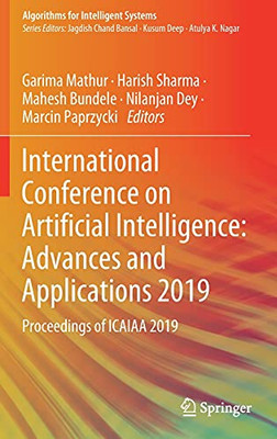 International Conference On Artificial Intelligence: Advances And Applications 2019: Proceedings Of Icaiaa 2019 (Algorithms For Intelligent Systems) - Hardcover