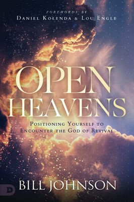 Open Heavens: Position Yourself To Encounter The God Of Revival - Paperback