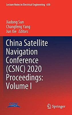 China Satellite Navigation Conference (Csnc) 2020 Proceedings: Volume I (Lecture Notes In Electrical Engineering, 650) - Hardcover