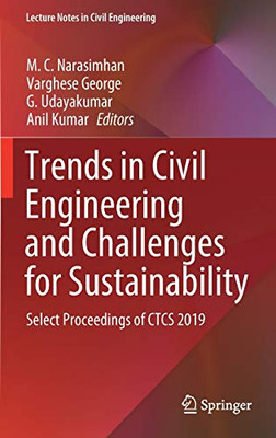 Trends In Civil Engineering And Challenges For Sustainability: Select Proceedings Of Ctcs 2019 (Lecture Notes In Civil Engineering, 99) - Hardcover
