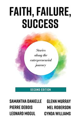 Faith, Failure, Success: Stories Along The Entrepreneurial Journey - Paperback