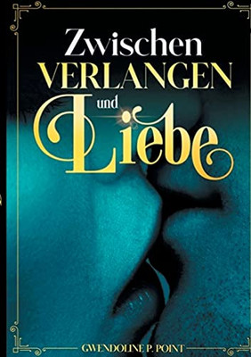 Zwischen Verlangen Und Liebe (German Edition) - Paperback