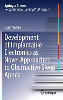 Development Of Implantable Electronics As Novel Approaches To Obstructive Sleep Apnea (Springer Theses) - Hardcover