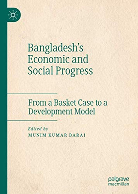 Bangladesh'S Economic And Social Progress: From A Basket Case To A Development Model - Hardcover