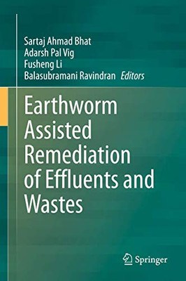 Earthworm Assisted Remediation Of Effluents And Wastes - Hardcover