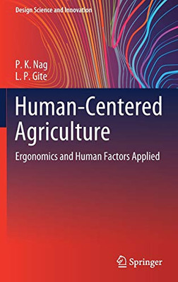 Human-Centered Agriculture: Ergonomics And Human Factors Applied (Design Science And Innovation) - Hardcover