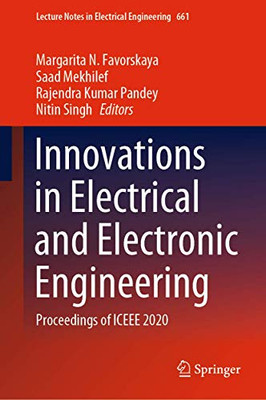 Innovations In Electrical And Electronic Engineering: Proceedings Of Iceee 2020 (Lecture Notes In Electrical Engineering, 661) - Hardcover