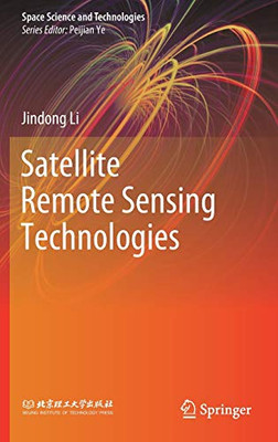 Satellite Remote Sensing Technologies (Space Science And Technologies) - Hardcover