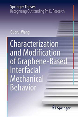 Characterization And Modification Of Graphene-Based Interfacial Mechanical Behavior (Springer Theses) - Hardcover