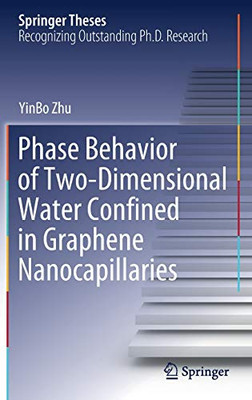 Phase Behavior Of Two-Dimensional Water Confined In Graphene Nanocapillaries (Springer Theses) - Hardcover