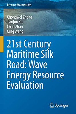 21St Century Maritime Silk Road: Wave Energy Resource Evaluation (Springer Oceanography) - Paperback