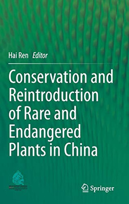 Conservation And Reintroduction Of Rare And Endangered Plants In China - Hardcover