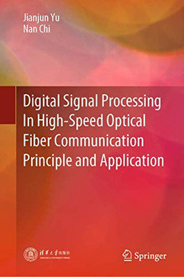 Digital Signal Processing In High-Speed Optical Fiber Communication Principle And Application - Hardcover