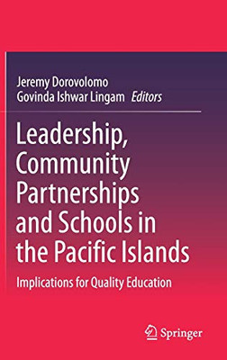 Leadership, Community Partnerships And Schools In The Pacific Islands: Implications For Quality Education - Hardcover