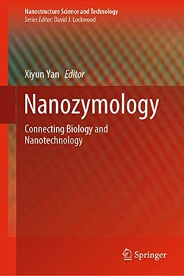 Nanozymology: Connecting Biology And Nanotechnology (Nanostructure Science And Technology) - Hardcover