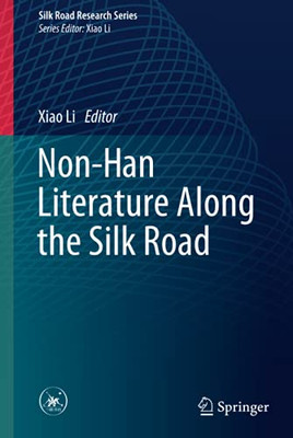 Non-Han Literature Along The Silk Road (Silk Road Research Series) - Hardcover