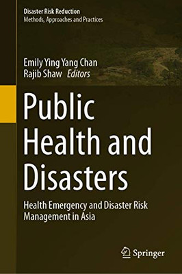 Public Health And Disasters: Health Emergency And Disaster Risk Management In Asia (Disaster Risk Reduction) - Hardcover