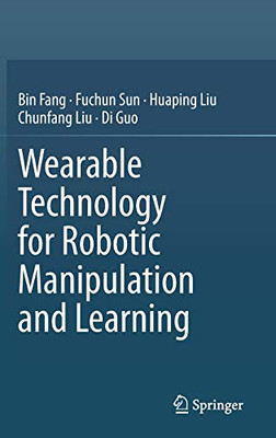 Wearable Technology For Robotic Manipulation And Learning - Hardcover