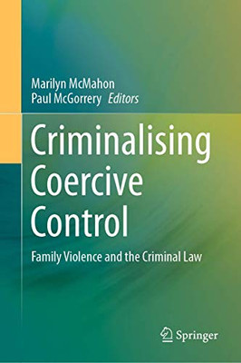 Criminalising Coercive Control: Family Violence And The Criminal Law - Hardcover
