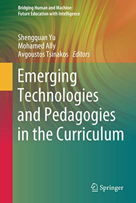 Emerging Technologies And Pedagogies In The Curriculum (Bridging Human And Machine: Future Education With Intelligence) - Hardcover