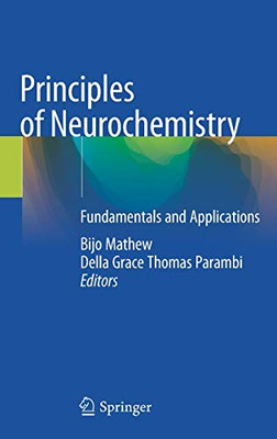 Principles Of Neurochemistry: Fundamentals And Applications - Hardcover