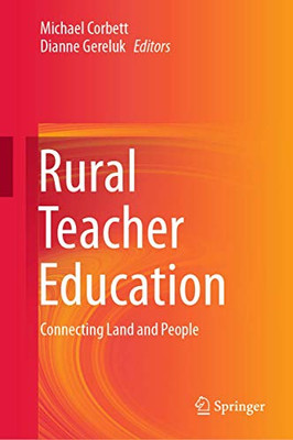 Rural Teacher Education: Connecting Land And People - Hardcover