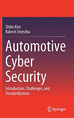 Automotive Cyber Security: Introduction, Challenges, And Standardization - Hardcover